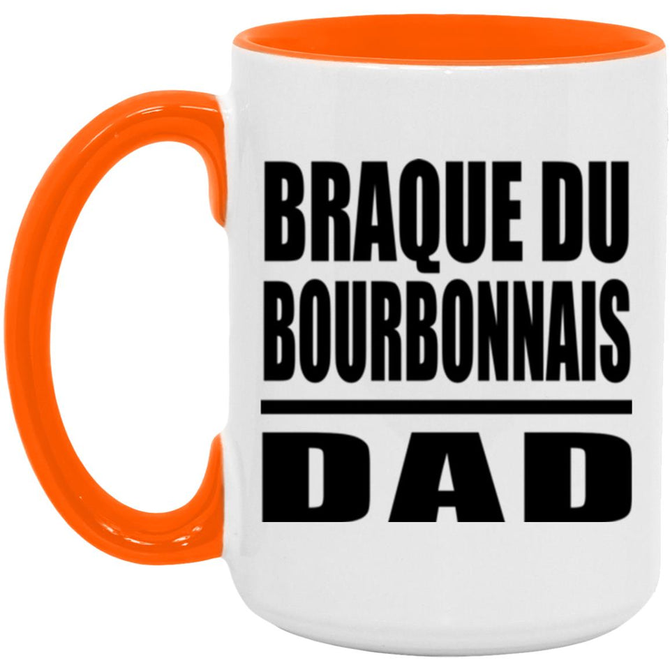 Braque Du Bourbonnais Dad - 15oz Accent Mug Orange