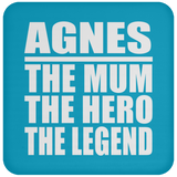 Agnes The Mum The Hero The Legend - Drink Coaster