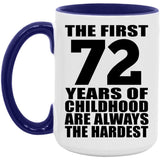 72nd Birthday First 72 Years of Childhood Are The Hardest - 15oz Accent Mug Purple