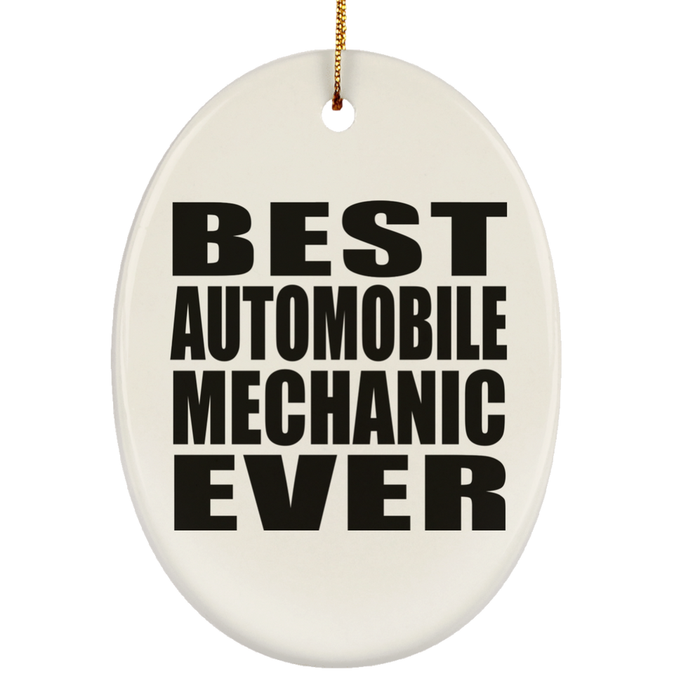 Best Automobile Mechanic Ever - Oval Ornament