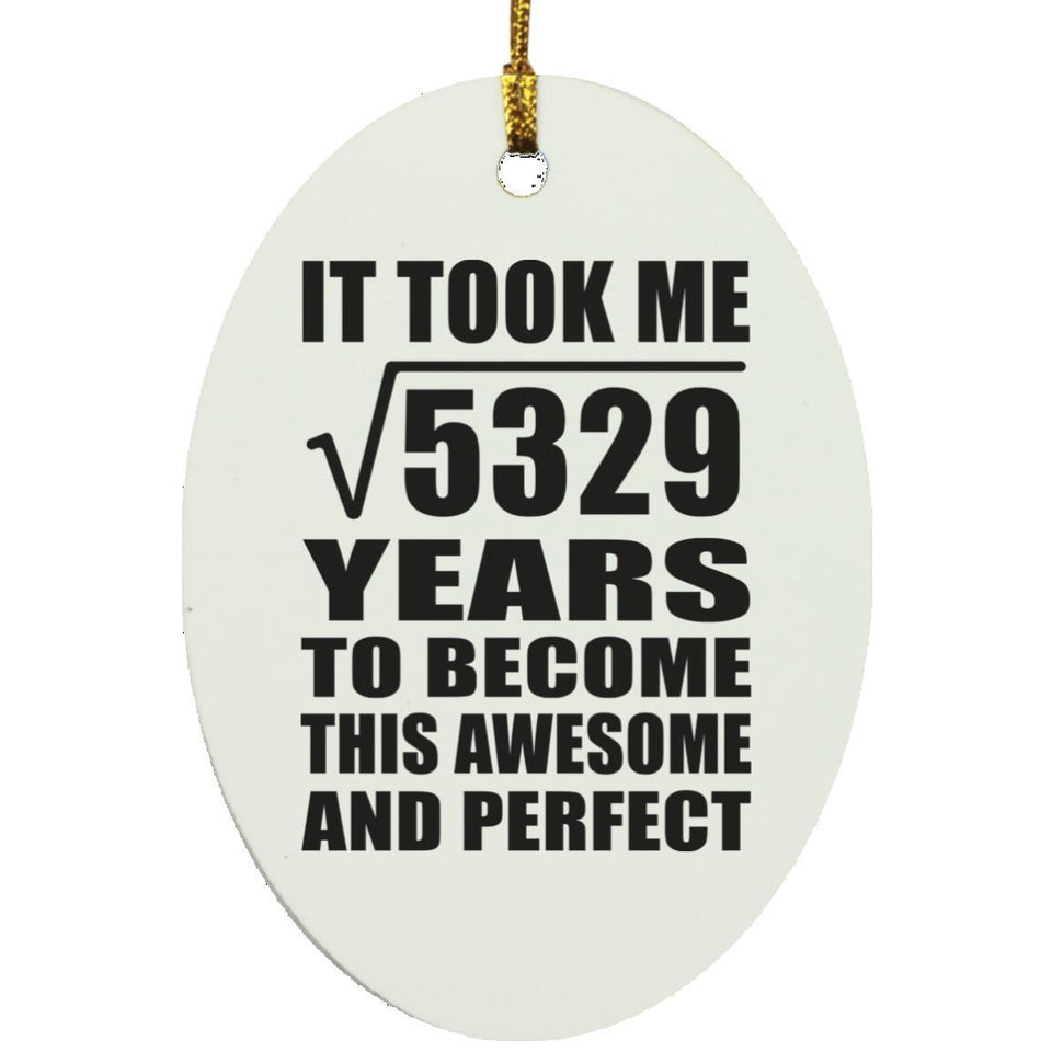 73rd Birthday Took Square Root of 5329 Years To Awesome - Oval Ornament