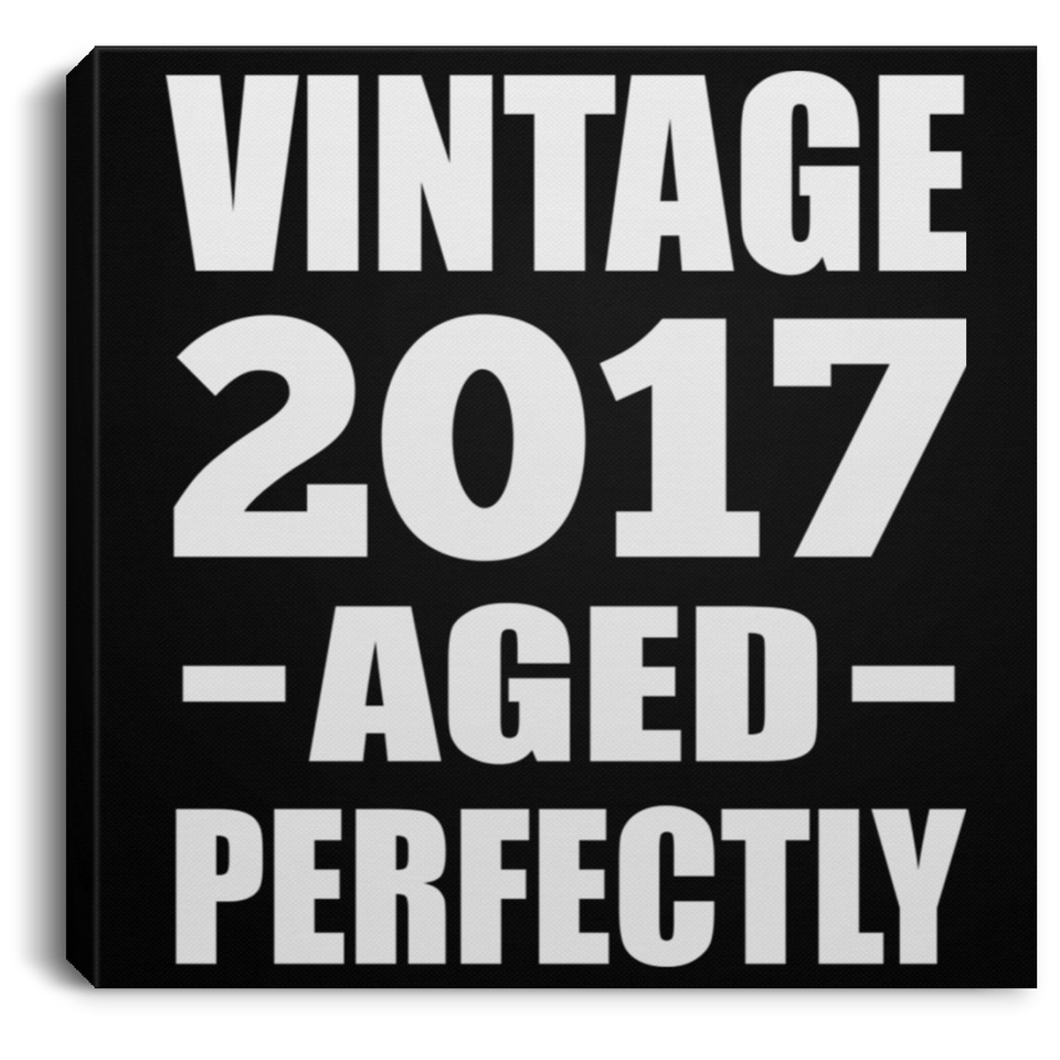 7th Birthday Vintage 2017 Aged Perfectly - Canvas Square