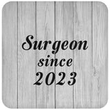 Surgeon Since 2023 - Drink Coaster F