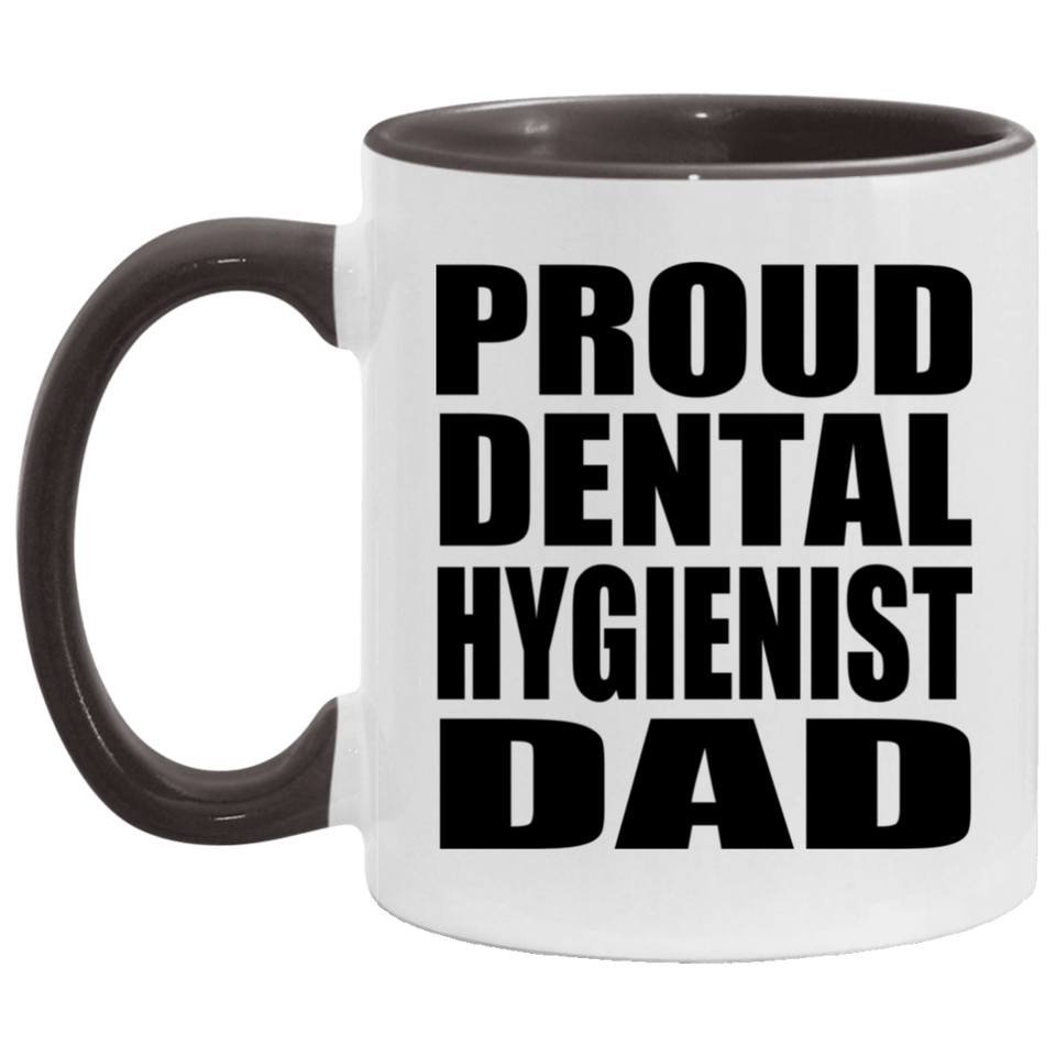 Proud Dental Hygienist Dad - 11oz Accent Mug Black