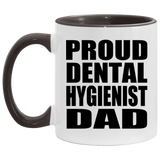 Proud Dental Hygienist Dad - 11oz Accent Mug Black