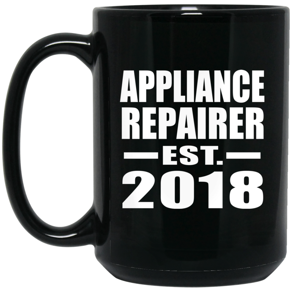 Appliance Repairer Established EST. 2018 - 15 Oz Coffee Mug Black