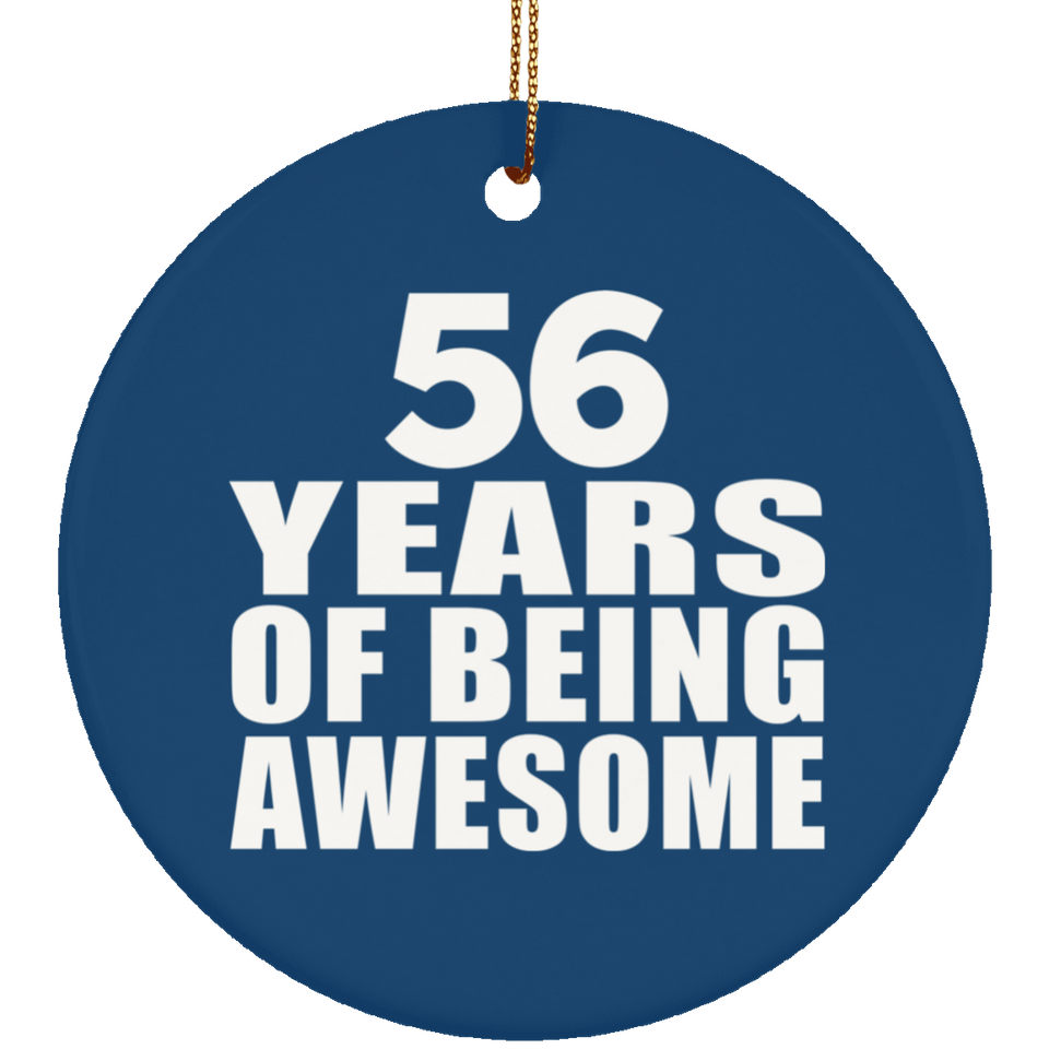 56th Birthday 56 Years Of Being Awesome - Circle Ornament