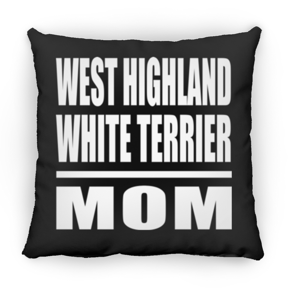 West Highland White Terrier Mom - Throw Pillow Black