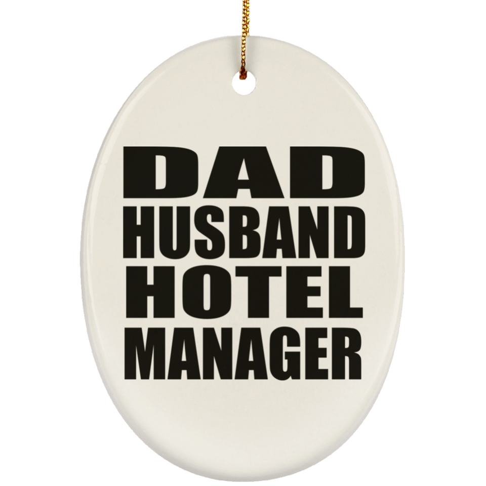 Dad Husband Hotel Manager - Oval Ornament