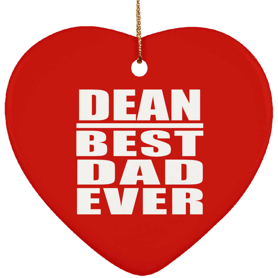 Dean Best Dad Ever - Heart Ornament