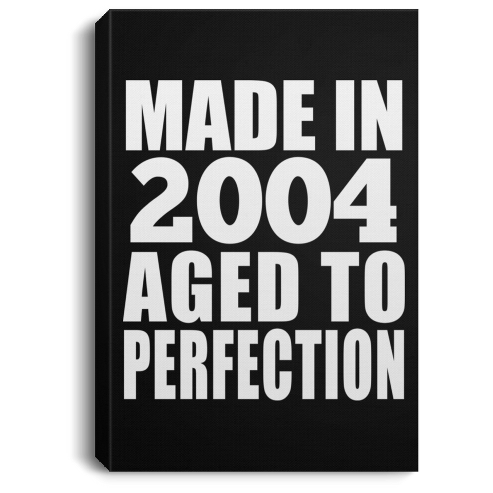 20th Birthday Made In 2004 Aged to Perfection - Canvas Portrait