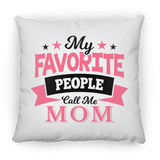 My Favorite People Call Me Mom - Throw Pillow