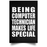 Being Computer Technician Makes Life Special - Poster Portrait