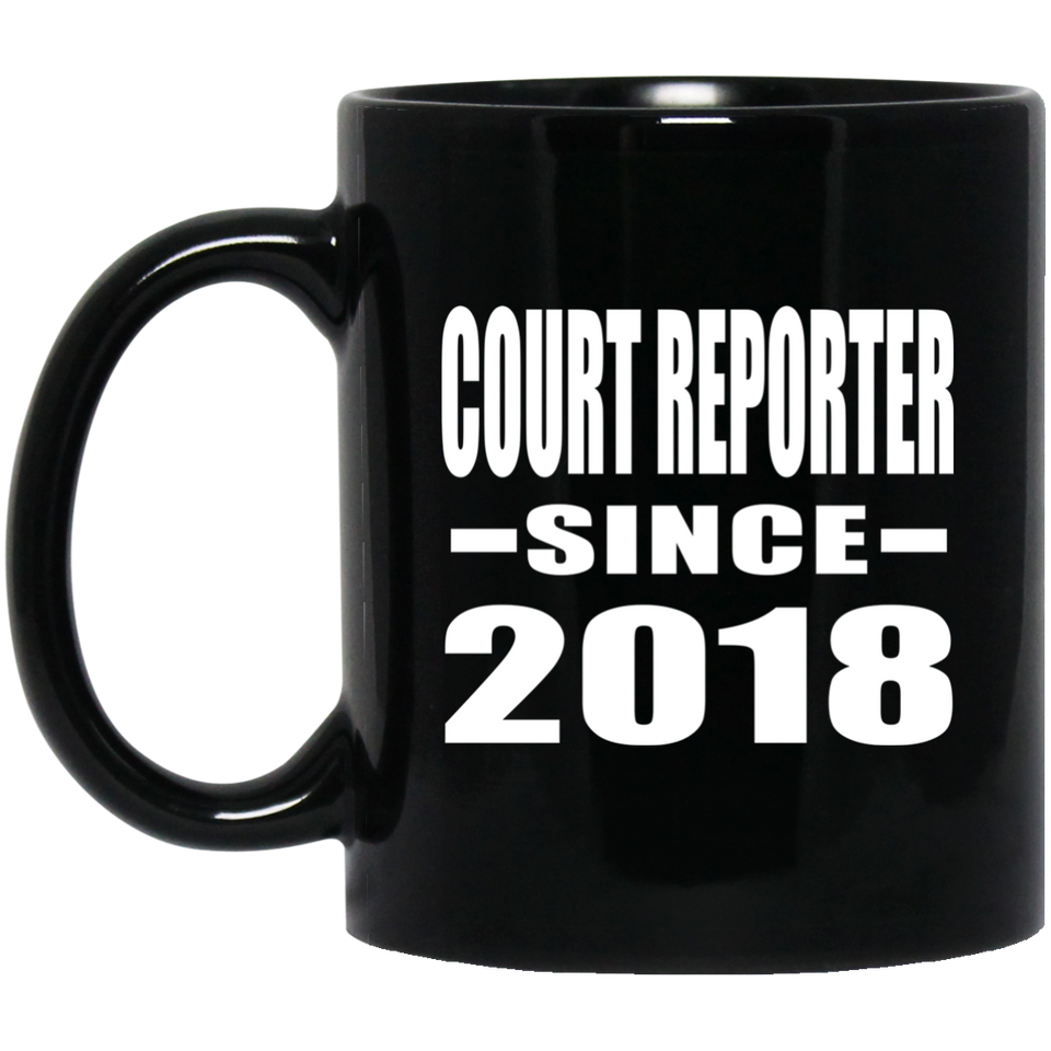 Court Reporter Since 2018 - 11 Oz Coffee Mug Black