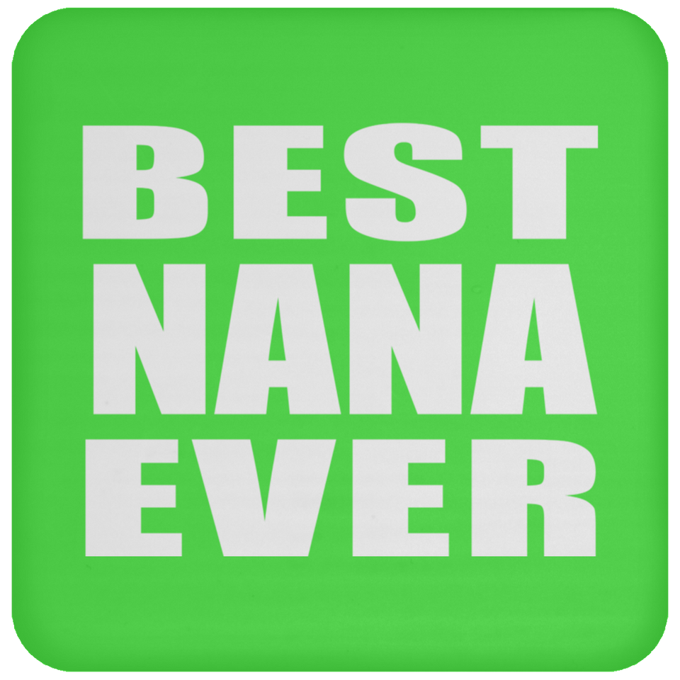 Best Nana Ever - Drink Coaster