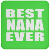 Best Nana Ever - Drink Coaster