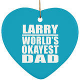 Larry World's Okayest Dad - Heart Ornament
