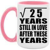 5th Anniversary Square Root of 25 Years Still In Love - 15oz Accent Mug Pink