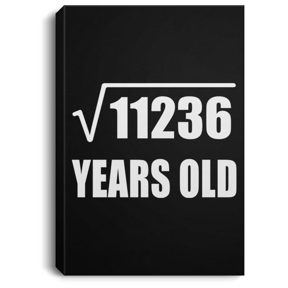 106th Birthday Square Root of 11236 Years Old - Canvas Portrait