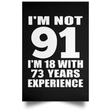 91st Birthday I'm Not 91 I'm 18 With 73 Years Experience - Poster Portrait