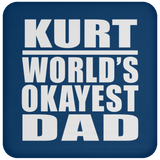 Kurt World's Okayest Dad - Drink Coaster