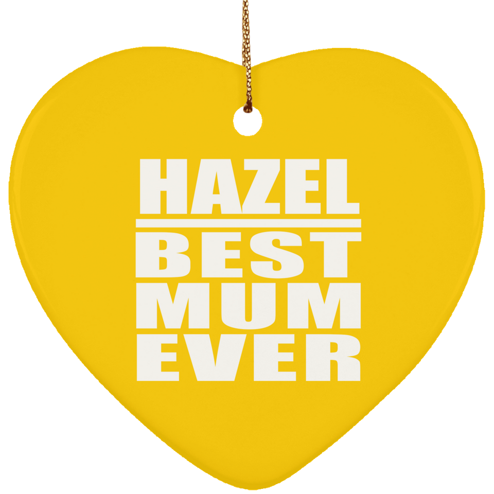 Hazel Best Mum Ever - Heart Ornament