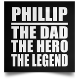 Phillip The Dad The Hero The Legend - Poster Square