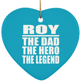 Roy The Dad The Hero The Legend - Heart Ornament