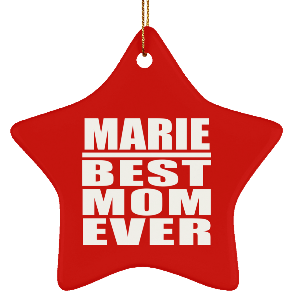 Marie Best Mom Ever - Star Ornament