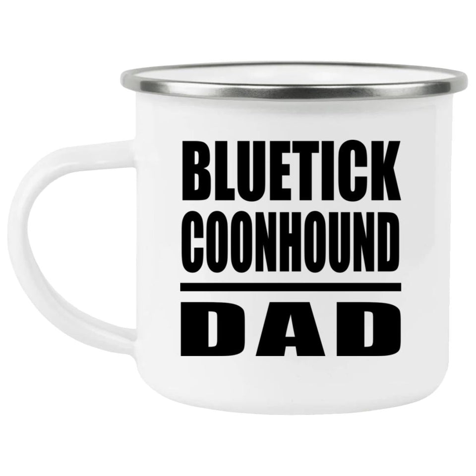 Bluetick Coonhound Dad - 12oz Camping Mug