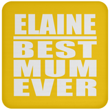 Elaine Best Mum Ever - Drink Coaster