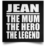 Jean The Mum The Hero The Legend - Poster Square