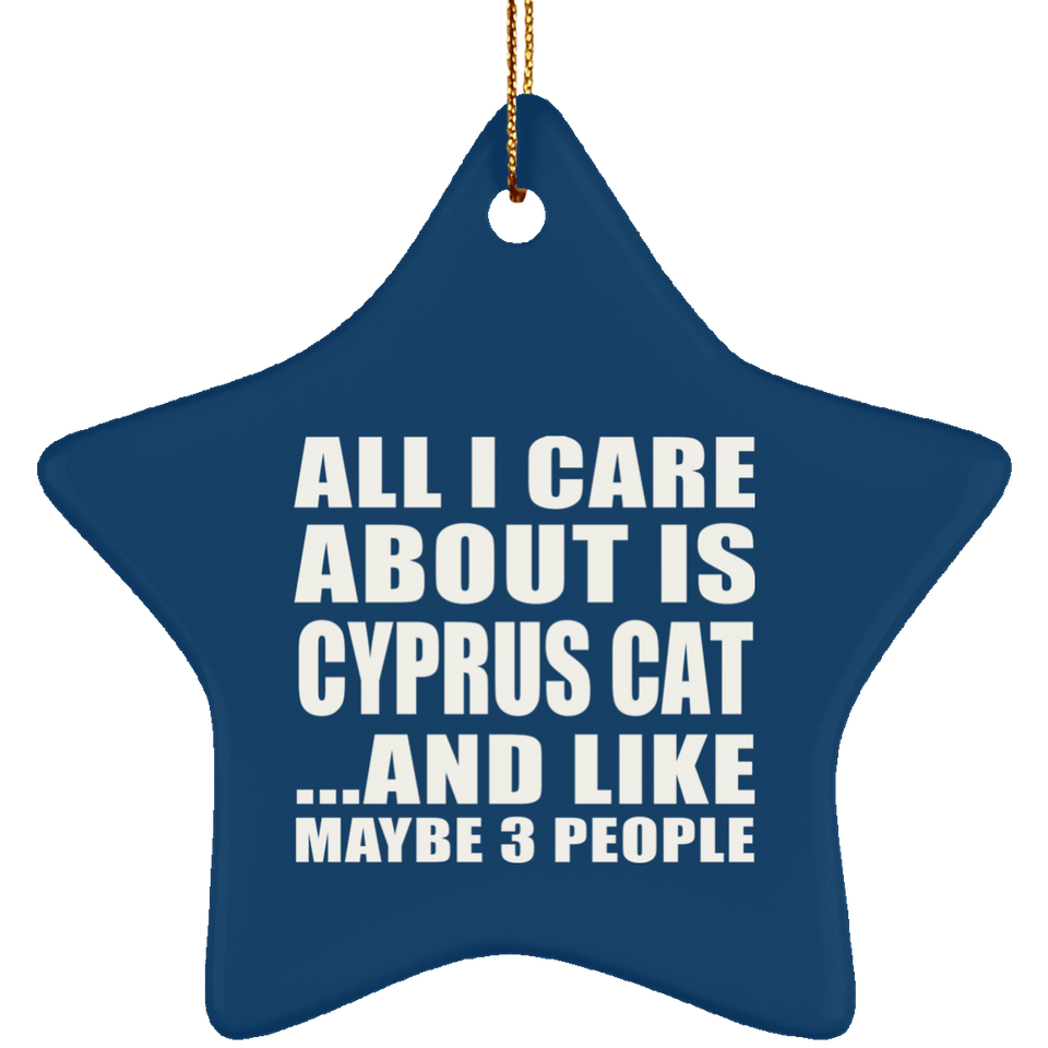 All I Care About Is Cyprus Cat - Star Ornament