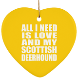 All I Need Is Love And My Scottish Deerhound - Heart Ornament
