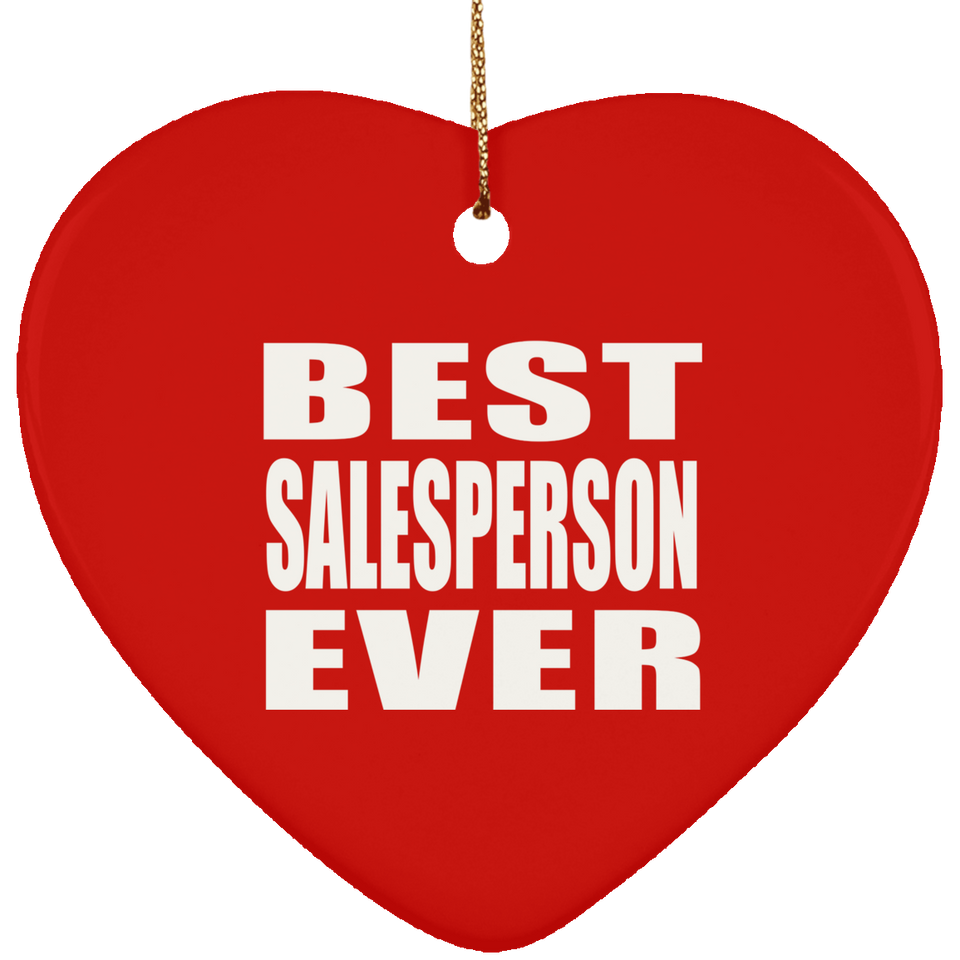 Best Salesperson Ever - Heart Ornament