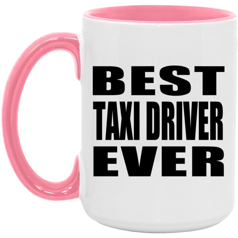 Best Taxi Driver Ever - 15oz Accent Mug Pink