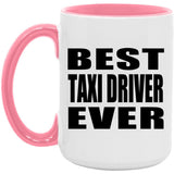 Best Taxi Driver Ever - 15oz Accent Mug Pink