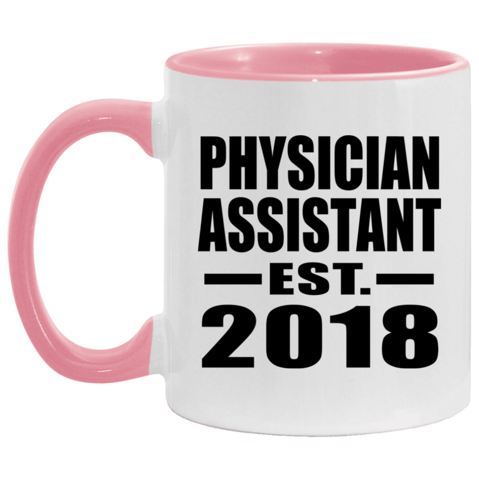 Physician Assistant Established EST. 2018 - 11oz Accent Mug Pink