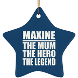 Maxine The Mum The Hero The Legend - Star Ornament
