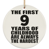 9th Birthday First 9 Years of Childhood Are The Hardest - Circle Ornament