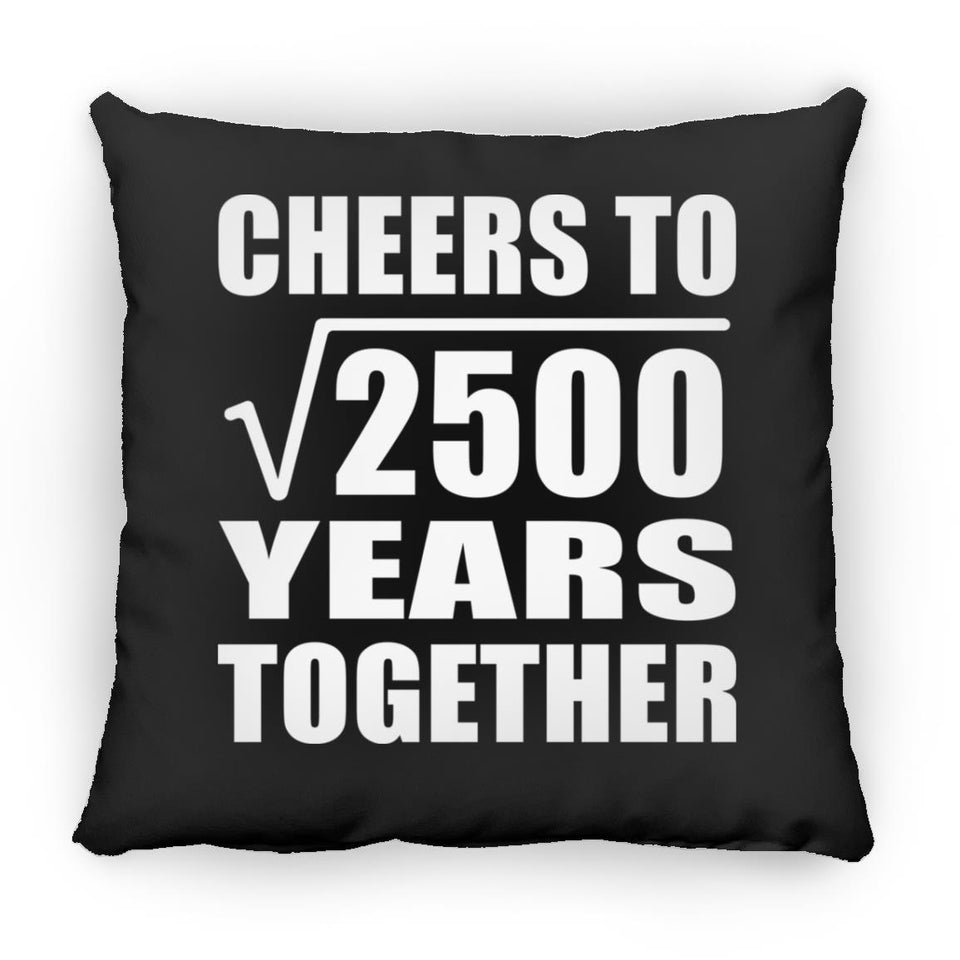50th Anniversary Cheers To Square Root of 2500 Years Together - Throw Pillow Black
