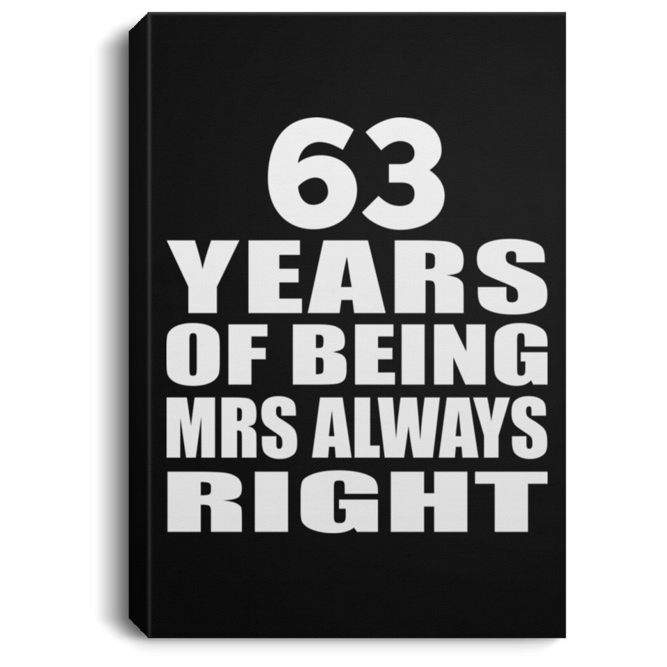 63rd Anniversary 63 Years of Being Mrs Always Right - Canvas Portrait