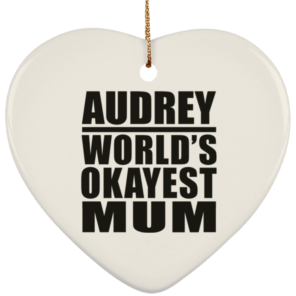 Audrey World's Okayest Mum - Heart Ornament