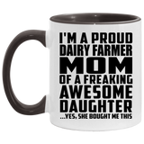 Proud Dairy Farmer Mom Of Awesome Daughter - 11oz Accent Mug Black