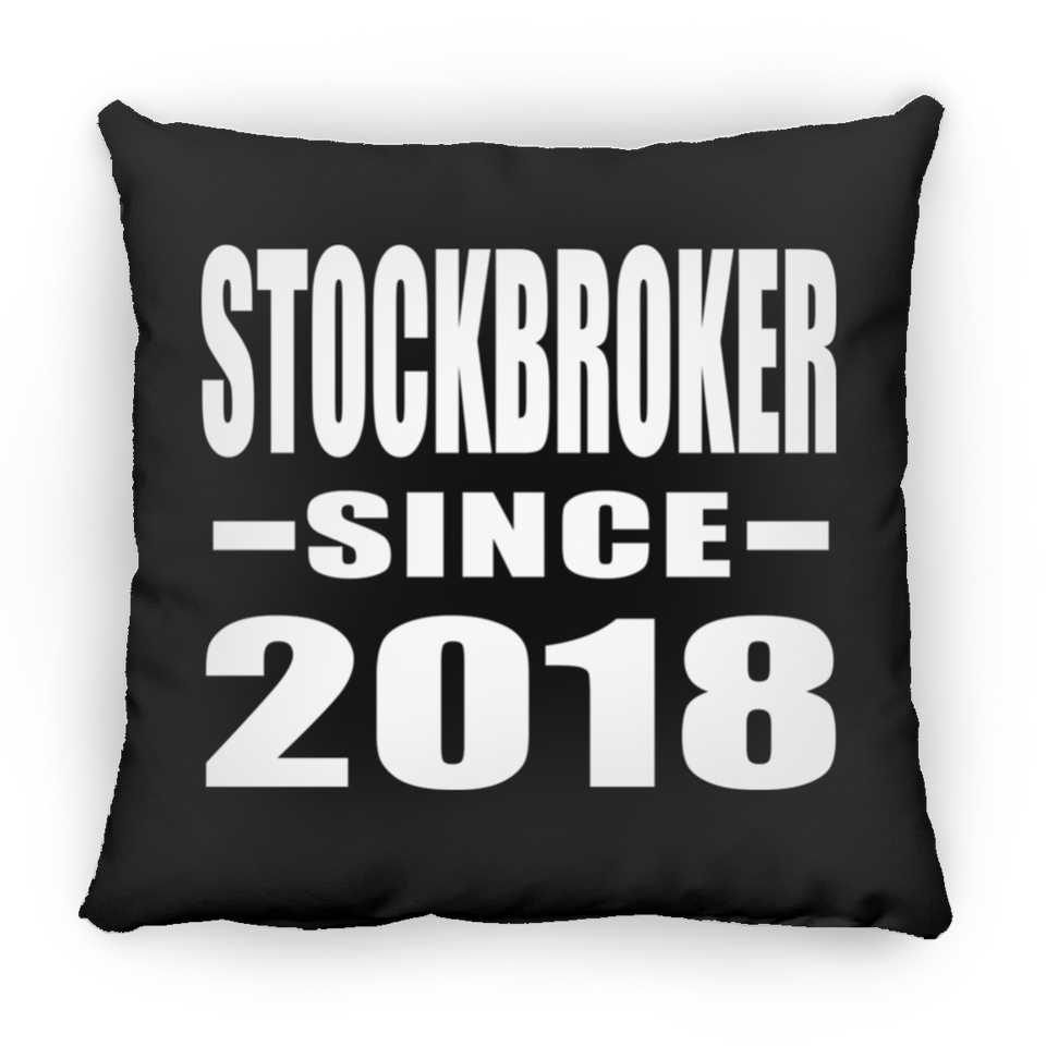 Stockbroker Since 2018 - Throw Pillow Black