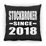 Stockbroker Since 2018 - Throw Pillow Black
