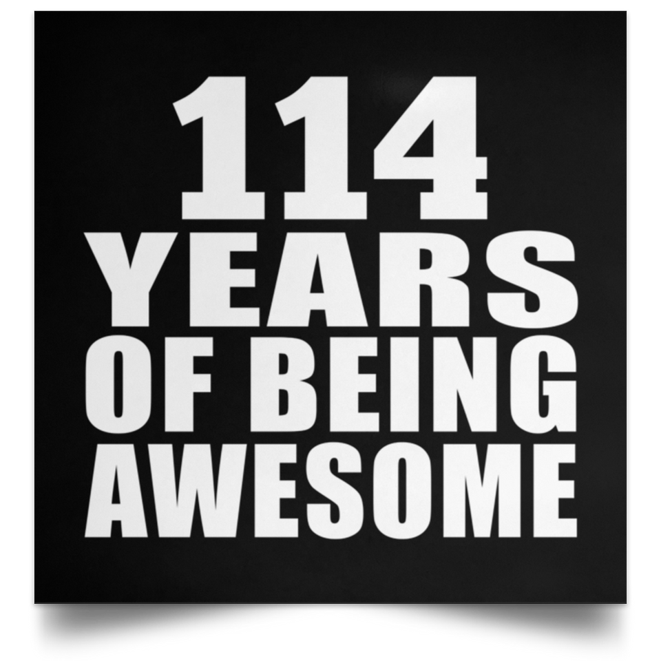 114th Birthday 114 Years Of Being Awesome - Poster Square