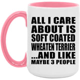 All I Care About Is Soft Coated Wheaten Terrier - 15oz Accent Mug Pink