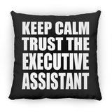 Keep Calm and Trust The Executive Assistant - Throw Pillow Black