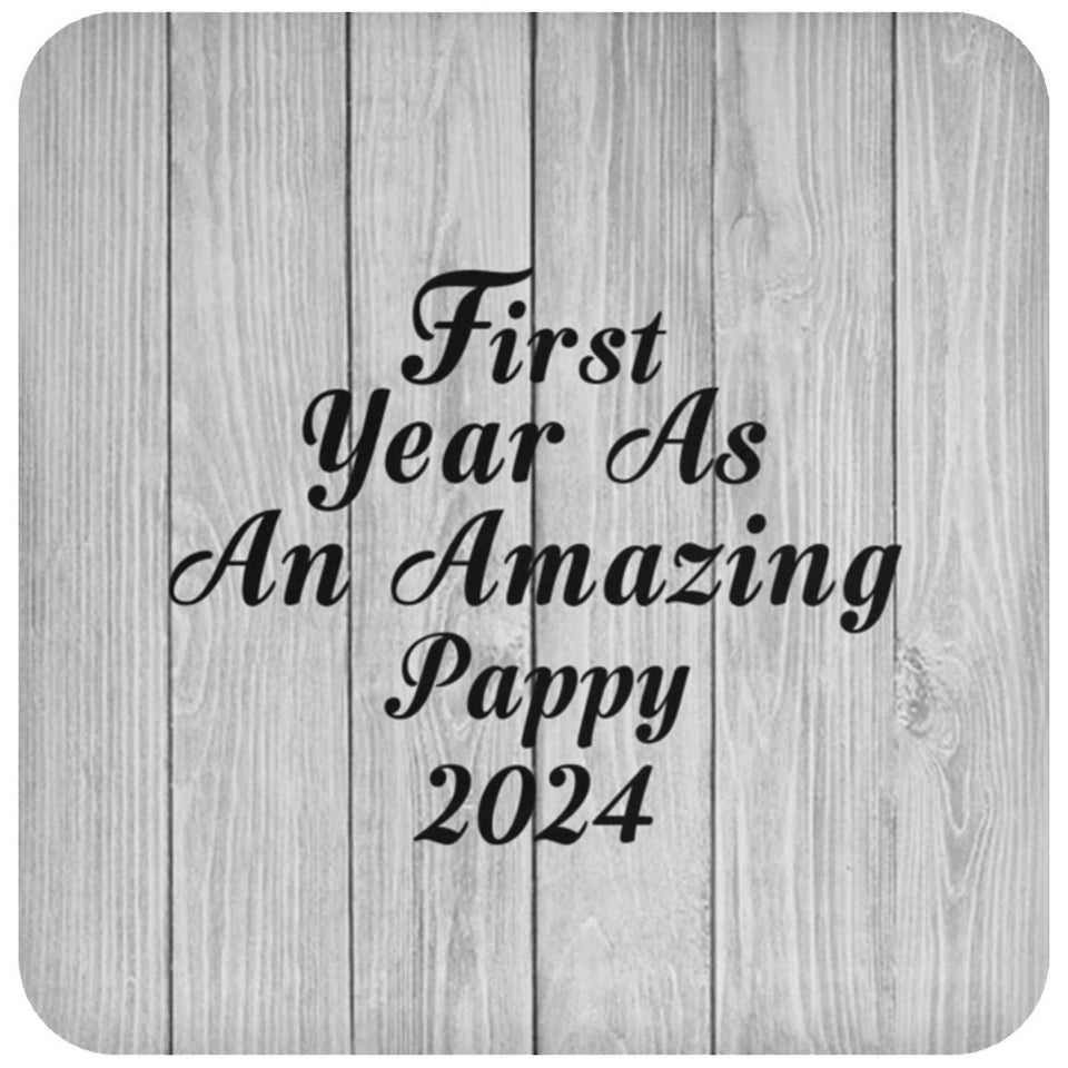 First Year As An Amazing Pappy 2024 - Drink Coaster F